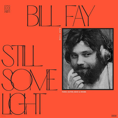 Bill Fay (빌 페이) - Still Some Light / Part 1 : Piano, Guitar, Bass & Drums [2LP] 