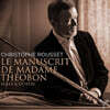 Christophe Rousset 테오본 부인의 필사본 - 크리스토프 루셋 (Le Manuscrit de Madame Theobon)