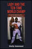 Lady and the Ten-Time World Champ: Going the Distance with Hector Macho Camacho