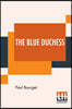 The Blue Duchess: Translated By Ernest Tristan