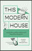This Modern House: Vintage Advice and Practical Science for Happy Home Management