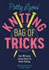 Patty Lyons' Knitting Bag of Tricks: Over 70 Sanity Saving Hacks for Better Knitting