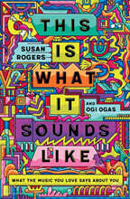 This Is What It Sounds Like: What the Music You Love Says about You