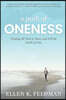 A Path of Oneness: Finding All That Is, Was, and Will Be Inside of You