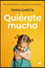 Quierete Mucho / Love Yourself