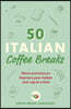 50 Italian Coffee Breaks: Short Activities to Improve Your Italian One Cup at a Time