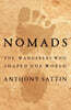 Nomads: The Wanderers Who Shaped Our World