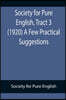Society for Pure English, Tract 3 (1920) A Few Practical Suggestions