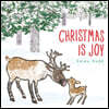 Christmas Is Joy Padded Board Book: (A Heartwarming Holiday Story Featuring Parent & Child Reindeer for Babies and Toddlers - Perfect Stocking Stuffer