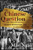 The Chinese Question: The Gold Rushes, Chinese Migration, and Global Politics