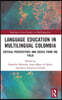Language Education in Multilingual Colombia