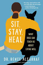 Sit, Stay, Heal: What Dogs Can Teach Us about Living Well