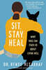 Sit, Stay, Heal: What Dogs Can Teach Us about Living Well