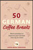 50 German Coffee Breaks: Short Activities to Improve Your German One Cup at a Time