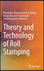 Theory and Technology of Roll Stamping