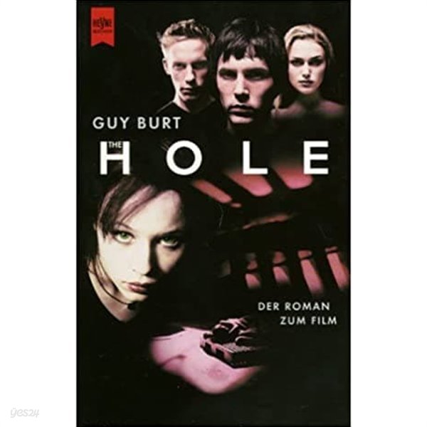The Hole. Der Roman zum Film, Guy Burt (Author) 2001 (내지변색 하단설명확인해주세요)