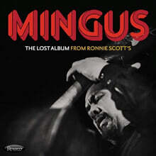 Charles Mingus (찰스 밍거스) - The Lost Album From Ronnie Scott's