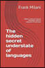 The hidden secret understate of languages: Hidden mysteries behind languages used by influencer of all times