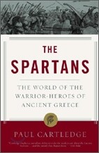 The Spartans: The World of the Warrior-Heroes of Ancient Greece