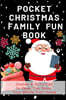 Pocket Christmas Family Fun Book: Games & Activities to Keep You Sane Your Whole Visit Home - Tic Tac Toe, Hangman, Dots and Boxes, and More
