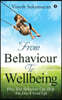 From Behaviour To Wellbeing: How Your Behaviour Can Help You Live A Good Life