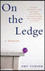 On the Ledge: A Memoir
