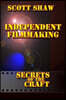 Independent Filmmaking: Secrets of the Craft