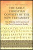 THE EARLY CHRISTIAN COPYISTS of the NEW TESTAMENT: The Making and Copying of the New Testament Books