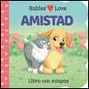 Babies Love Amistad / Babies Love Friendship (Spanish Edition)