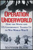 Operation Underworld: How the Mafia and U.S. Government Teamed Up to Win World War II