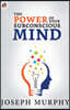 The Power of Your Subconscious Mind