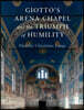 Giotto's Arena Chapel and the Triumph of Humility