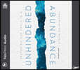 Unhindered Abundance: Restoring Our Souls in a Fragmented World
