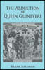 The Abduction of Queen Guinevere