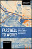 Farewell to Work?: Essays on the World of Work's Metamorphoses and Centrality