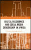 Digital Dissidence and Social Media Censorship in Africa