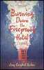 Burning Down the Fireproof Hotel: An Invitation to the Beautiful Life