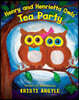 Henry and Henrietta Owls' Tea Party: Wise, Safe and Healthy Friendships That Are A Hoot