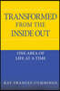 Transformed from the Inside Out: One Area of Life at a Time