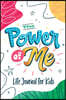 The Power of Me: Guided Life Journal for Kids
