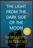 The Light from the Dark Side of the Moon