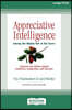 Appreciative Intelligence: Seeing the Mighty Oak in the Acorn (16pt Large Print Edition)