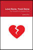 Love None, Trust None: The Thoughts of a Restless Mind