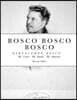 Bosco Bosco Bosco Bartolomeo Bosco His Career His Family His Impostors