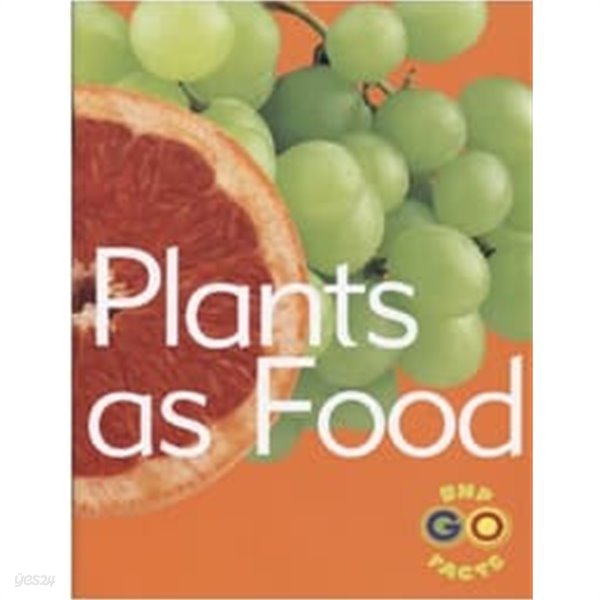 BnP Go Facts Plants Plants as Food