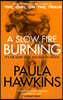 A Slow Fire Burning