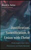 Justification, Sanctification, and Union with Christ