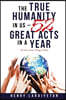 The True Humanity in Us - 52 Great Acts in a Year: Do One Great Thing A Week