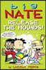 Big Nate: Release the Hounds!: Volume 27