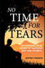 No Time for Tears: An Inspiring True Story of Hardship, Grit and Triumph
